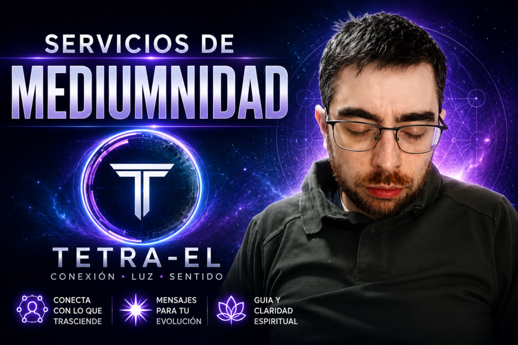 SERVICIOS SERVICIOS DE MEDIUMNIDAD EN GRUPO TETRA-EL